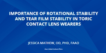 "Importance Of Rotational Stability And Tear Film Stability In Toric Contact Lens Wearers"